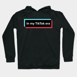 In my TikTok era design Hoodie